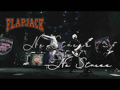 FLAPJACK - No Stress (After Live Edit)