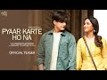 Pyaar Karte Ho Na (Teaser) Javed-Mohsin | Stebin B, Shreya G | Mohsin Khan, Jasmin Bhasin | Danish S