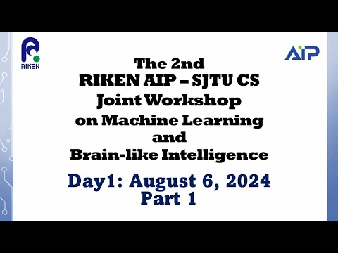 The 2nd RIKEN AIP – SJTU CS Joint Workshop on Machine Learning and Brain-like Intelligence: day1_1
