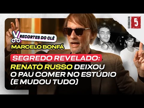 Briga no estúdio da Legião Urbana | Marcelo Bonfá | Recortes do Clê
