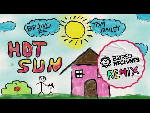 Bruno Be, Tom Bailey – Hot Sun (Bored Machines Remix)