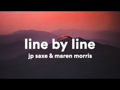 JP Saxe & Maren Morris - Line by Line (Lyrics)