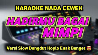 Download lagu HADIRMU BAGAI MIMPI Karaoke Dangdut Nada Cewek mp3