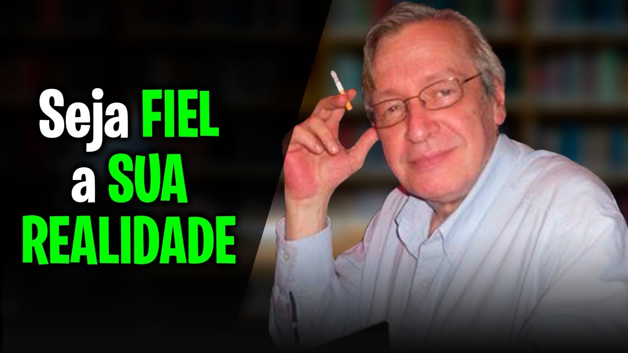 Seja FIEL a SUA REALIDADE - Olavo de Carvalho