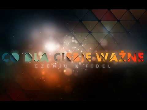 Czeniu x Fidel - Co dla Ciebie ważne?