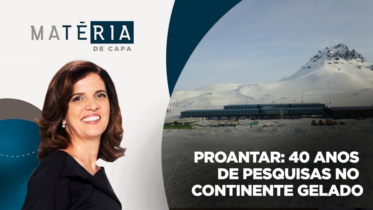 Matéria de Capa | Proantar: 40 anos de pesquisas no continente gelado | 04/12/2022