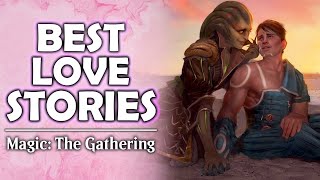 The Best Love Stories in Magic the Gathering