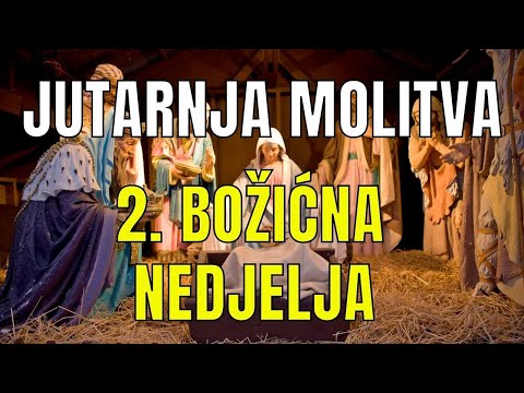 Časoslov: JUTARNJA MOLITVA - 2. BOŽIĆNA NEDJELJA