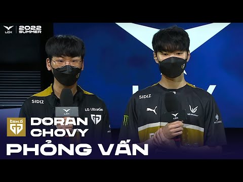 [VIETSUB] Phỏng Vấn GEN Doran - Chovy [BRO vs GEN] | LCK Mùa Hè 2022