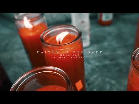 Mula Gzz X Loose Laurent - Raised In The Dark |Shot by. KloVizionz|