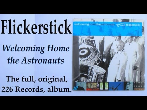 Flickerstick - Welcoming Home the Astronauts (Original Full Album)