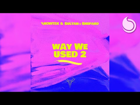 Showtek & Sultan+Shepard - Way We Used 2 (Official Audio)