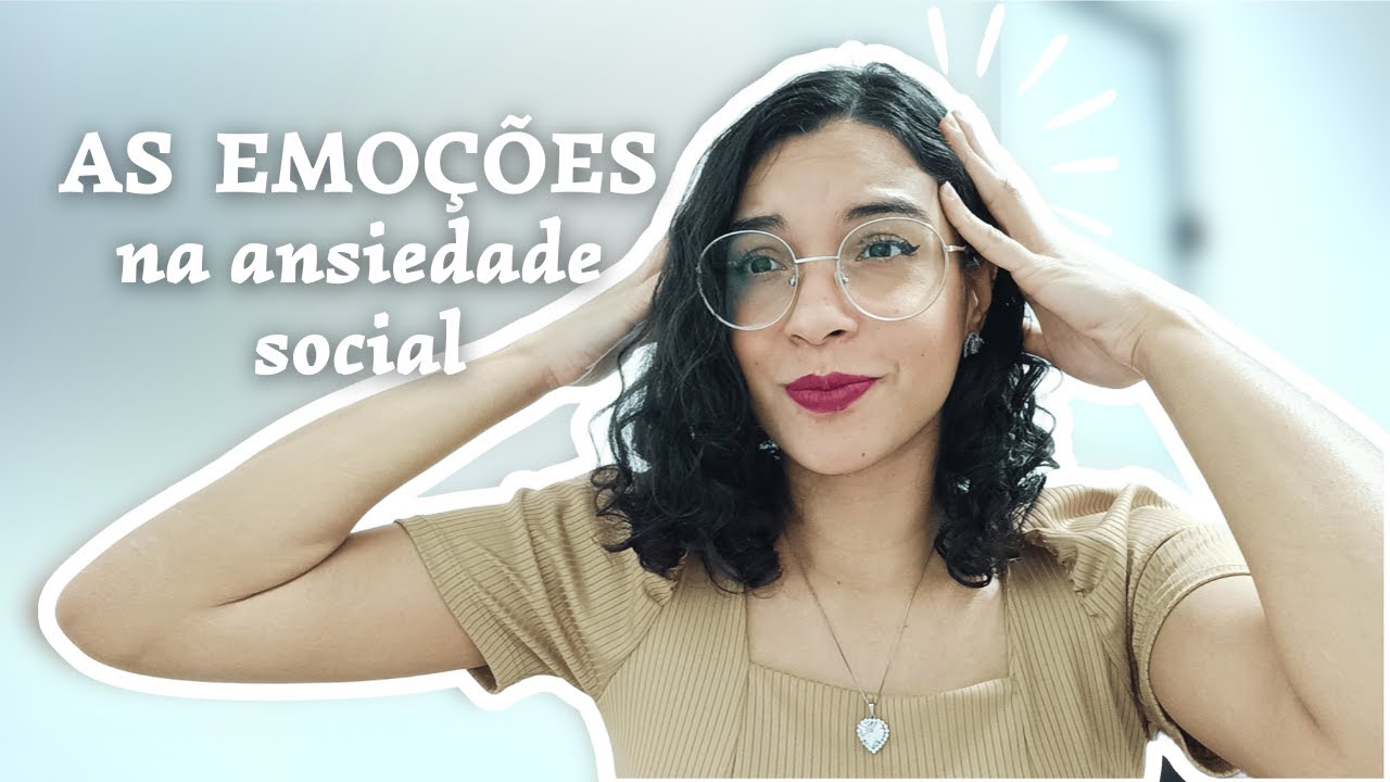 Como Lidar com Emoções Difíceis na Ansiedade Social