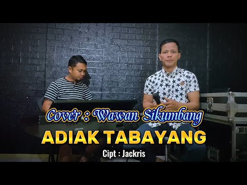 ADIAK TABAYANG - RIKA SUMALIA - ( Dangdut Minang ) Cover Wawan Kurniawan