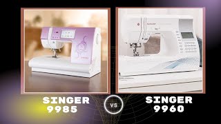 Singer 9985 VS 9960 Quilting & Sewing Machine - Major Featur