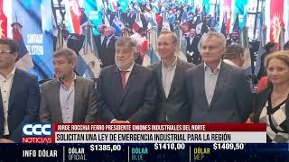 JORGE ROCCHIA FERRO PRESIDENTE UNIONES INDUSTRIALES DEL NORTE