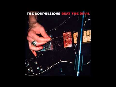 The Compulsions - I Was Right, You Were Wrong