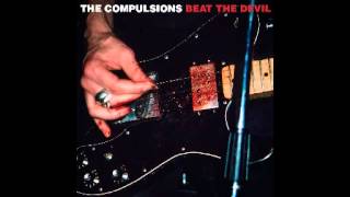 The Compulsions - I Was Right, You Were Wrong