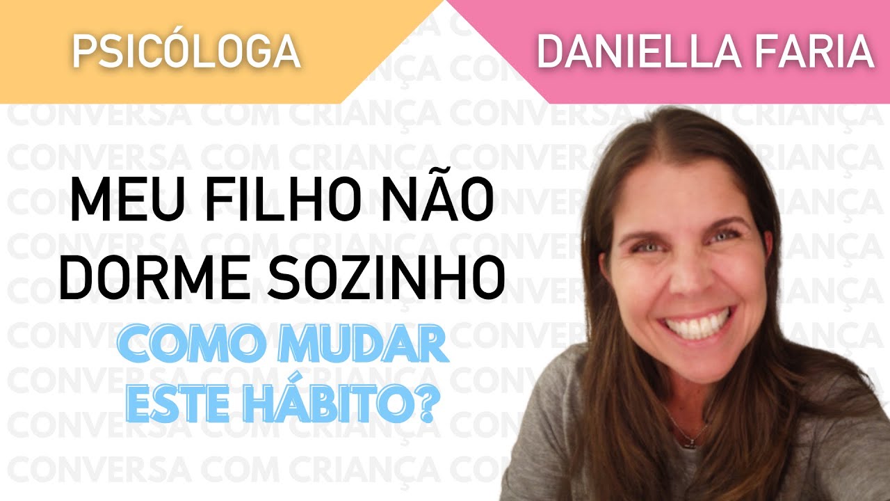 Meu Filho Não Dorme Sozinho - Parte 2 - Psicóloga Daniella Faria