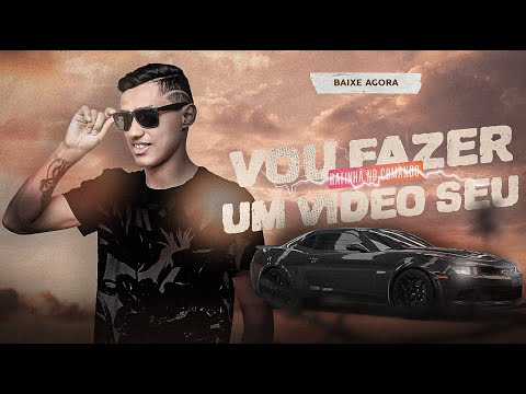 Vou Fazer Um Vídeo Seu