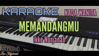 Download lagu Karaoke || MEMANDANGMU || (Ikke Nurjanah) Nada Wanita mp3