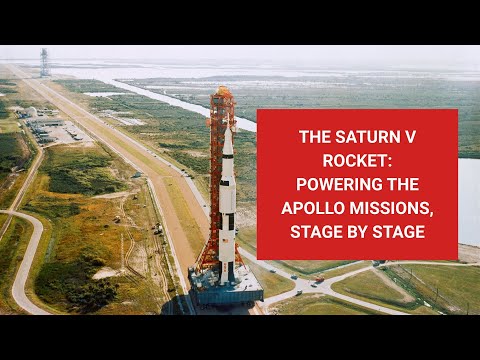 The Saturn V Rocket: Powering the Apollo Missions, Stage by Stage