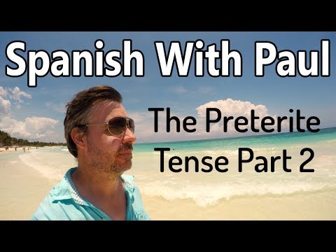 UNLOCK The Preterite Tense In Spanish (Part 2)