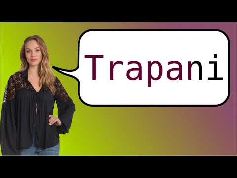 Como dizer 'Trápani' em ingles?