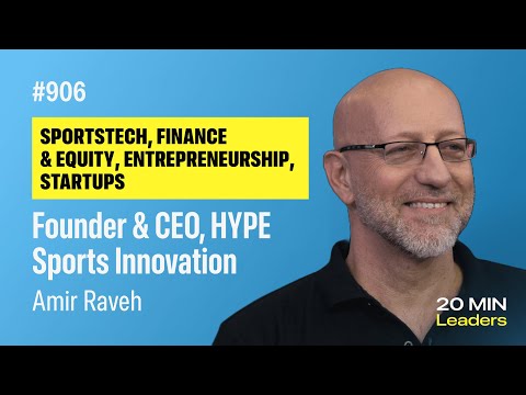 Ep906: Amir Raveh | Founder & CEO, HYPE Sports Innovation