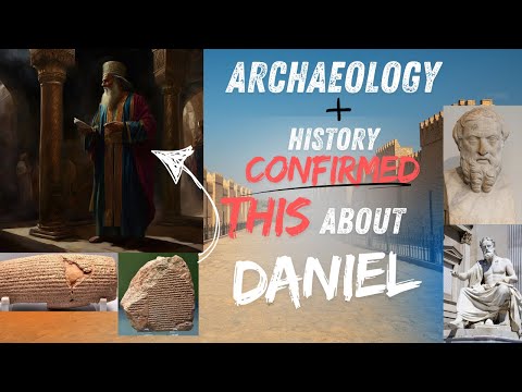 Archaeology and History CONFIRMED This About the Book of Daniel