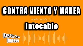 Intocable - Contra Viento Y Marea (Versión Karaoke)