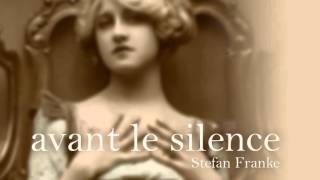 Stefan Franke «Avant le silence»