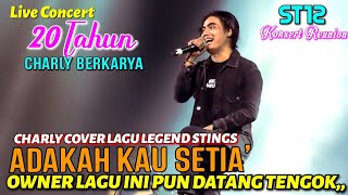 Download lagu 🔥ADAKAH KAU SETIA' CHARLY Cover STINGS🔴TK Sangka Owner Lagu Ni Dtg Tengok & Gadis2 Mjerit Histeria mp3
