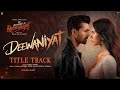 DEEWANIAT ll TITEL TRACK l VISHAL MISHRA MUSIC & COMPOSER KAUSHIK-GUDDU  LYRICS-KUNAL VERMA 