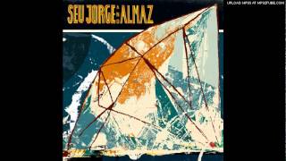 Seu Jorge and Almaz - Saudosa Bahia