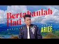 Arief Bertahanlah Hati Official Music Video