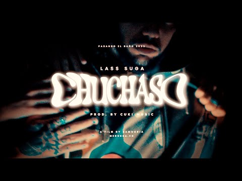 La$$ Suga', Cuki Music - Chuchaso (Video Oficial)