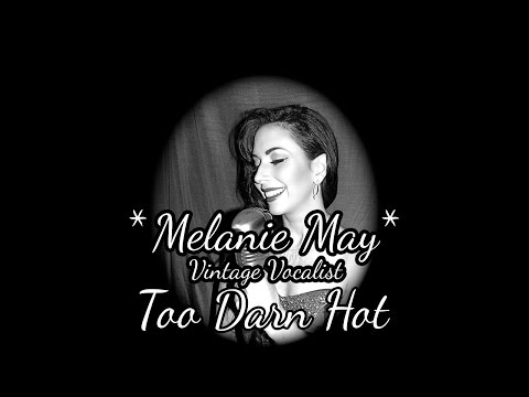 Melanie May - Too Darn Hot