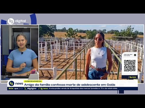 Amigo da família confessa morte de adolescente em Goiás – 21/01/2026 – Lig News