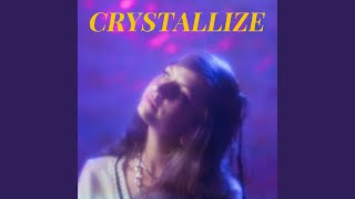 Crystallize