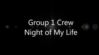 Group 1 Crew   Night of my Life Lyric Video