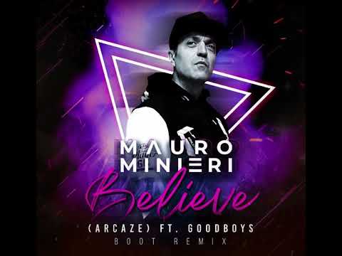 ACRAZE - Believe ft. Goodboys - MAURO MINIERI BOOT REMIX