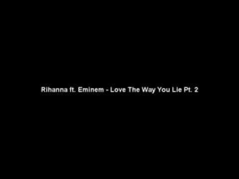 Rihanna - Love The Way You Lie Part 2 [Official Song]