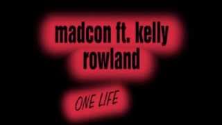 madcon ft. kelly rowland-one life lyrics