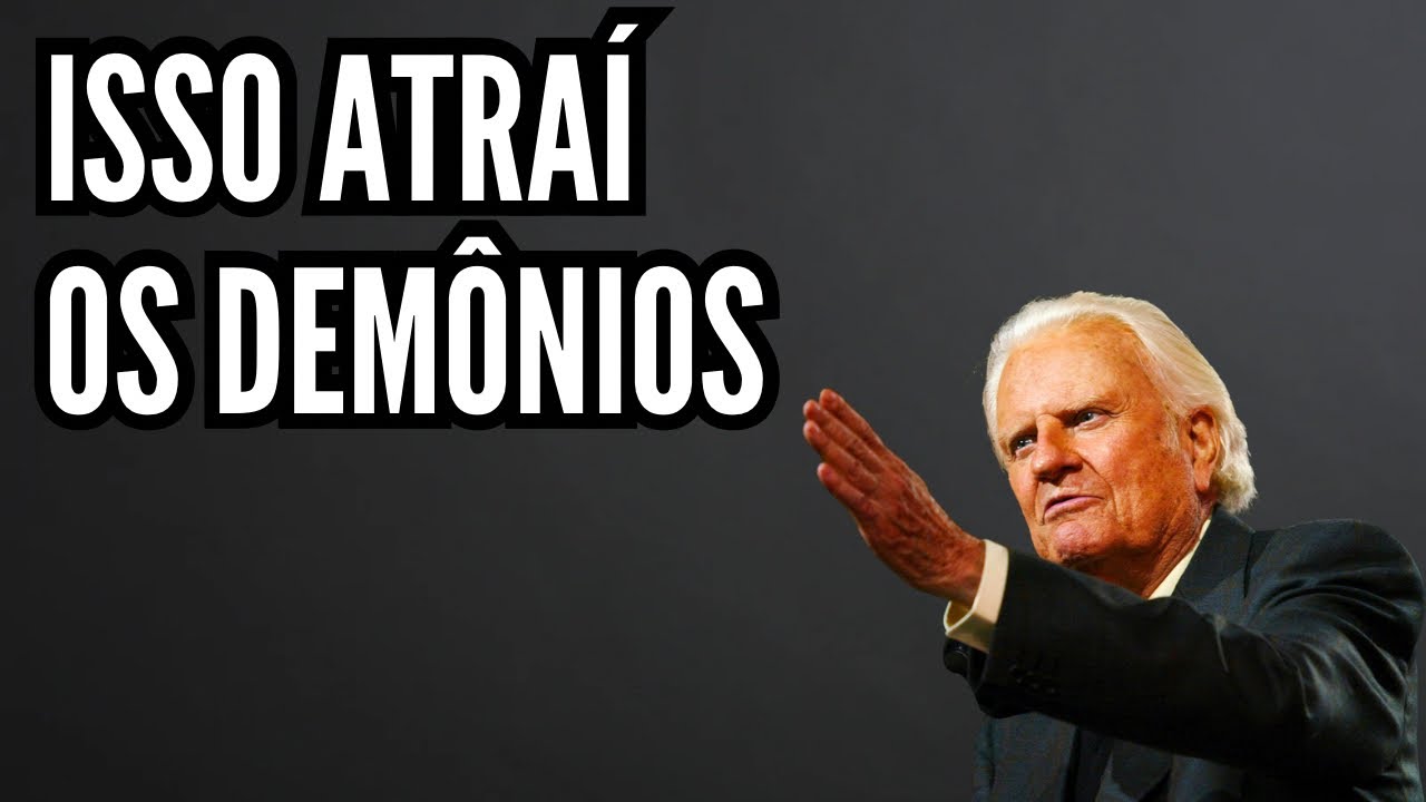DESCUBRA SE VOCÊ ESTÁ PRESO EM CATIVEIROS ESPIRITUAIS - MALDIÇÃO, IDOLATRIA, DEUSES - BILLY GRAHAM