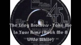 The Isley Brothers - take me in your arms (rock me a little while)