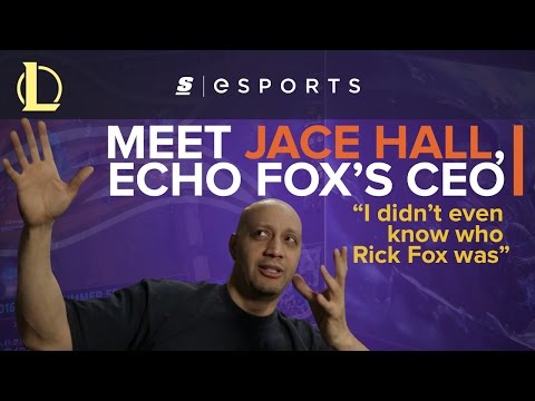 Meet Jace Hall, Echo Fox’s CEO: ‘I didn’t even know who Rick Fox was’