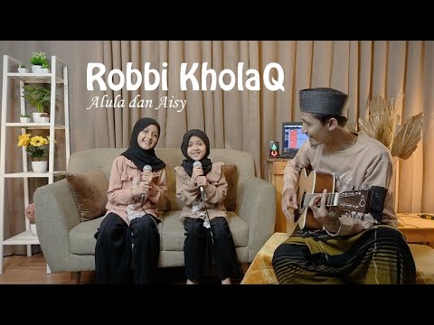 ALULA AISY - ROBBI KHOLAQ (ANTAL AMIN)