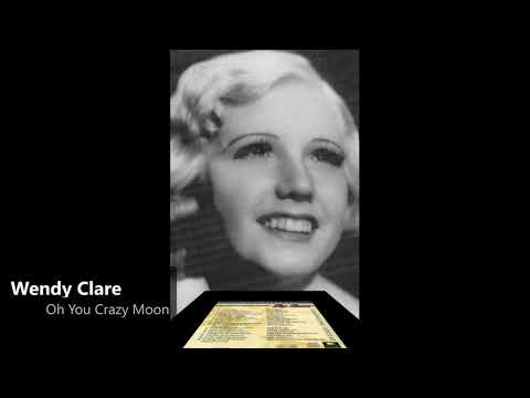 Wendy Clare - Oh You Crazy Moon (1939)