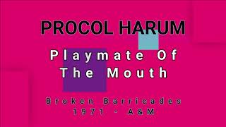 PROCOL HARUM-Playmate Of The Mouth (vinyl version)